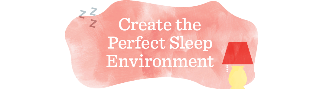 Create the Perfect Sleep Environment